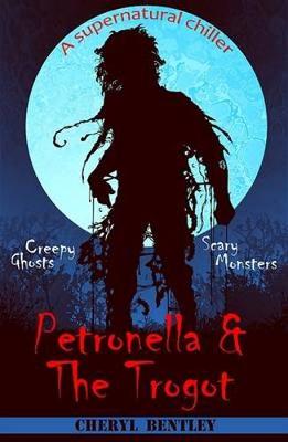 Petronella & The Trogot - Bentley, Cheryl