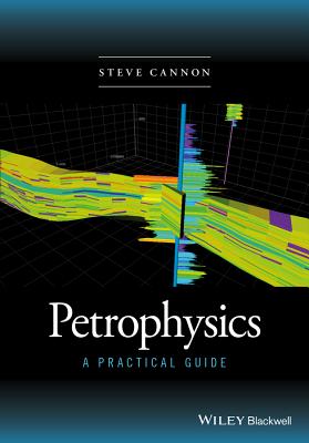 Petrophysics: A Practical Guide - Cannon, Steve