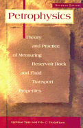 Petrophysics:: Theory and Practice of Measuring Reservoir Rock and Fluid Properties - Tiab, Djebbar, Professor, and Donaldson, Erle C