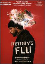 Petrov's Flu - Kirill Serebrennikov