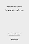 Petrus Alexandrinus: Studien Zum Historischen Und Theologischen Ort Des Zweiten Petrusbriefes
