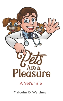 Pets Are a Pleasure - Welshman, Malcolm D