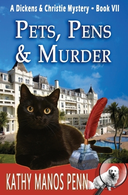 Pets, Pens & Murder: A Dickens & Christie Mystery - Penn, Kathy Manos