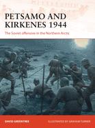 Petsamo and Kirkenes 1944: The Soviet Offensive in the Northern Arctic