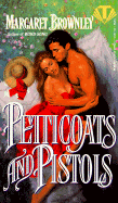 Petticoats and Pistols - Brownley, Margaret