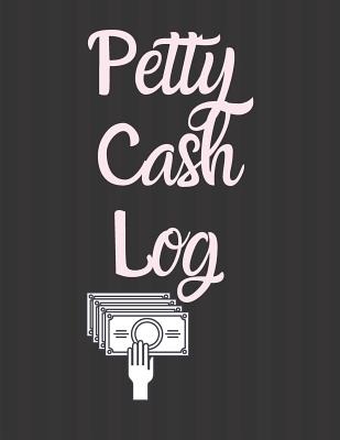Petty Cash Log: 6 Column Payment Record Tracker Manage Cash Going In & Out Simple Accounting Book 8.5 x 11 inches Compact 120 Pages - Books, Carrigleagh