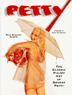 Petty: The Classic Pin-Up Art of George Petty - Austin, Reid Stewart, and Random House Value Publishing