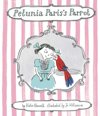 Petunia Paris's Parrot - Haworth, Katie
