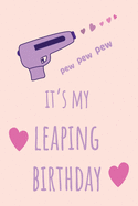 pew pew pew It's my Leaping Birthday: Funny February 29th birthday gift for her, unique Valentine's Day gift Ideas For Girlfriend, Wife, Greeting Card Alternative