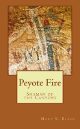 Peyote Fire: Shaman of the Canyons