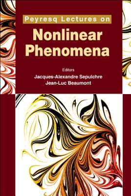 Peyresq Lectures on Nonlinear Phenomena (Volume 2) - Sepulchre, Jacques-Alexandre (Editor), and Beaumont, Jean-Luc (Editor)