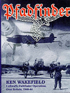 Pfadfinder: Luftwaffe Pathfinder Operations Over Britain, 1940-44