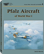 Pfalz Aircraft of World War I - Herris, Jack