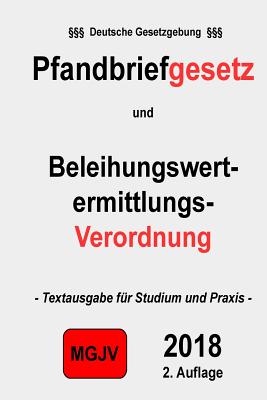 Pfandbriefgesetz (Pfandbg) Beleihungswertermittlungsverordnung (Belwertv) - Verlag, Groelsv