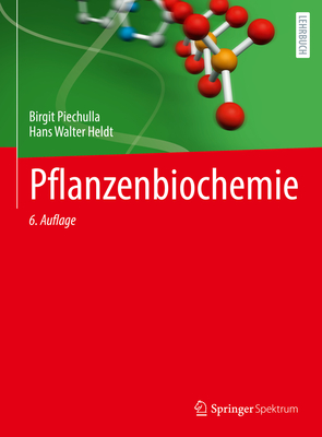 Pflanzenbiochemie - Piechulla, Birgit, and Heldt, Hans Walter