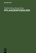 Pflanzenfossilien: Ein F?hrer Durch Die Flora Des Limnisch Entwickelten Pal?ozoikums