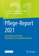 Pflege-Report 2021: Sicherstellung Der Pflege: Bedarfslagen Und Angebotsstrukturen
