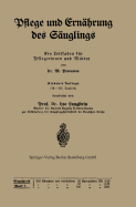 Pflege Und Ernhrung Des Suglings: Ein Leitfaden Fr Pflegerinnen Und Mtter - Pescatore, M, and Langstein, Leo