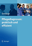 Pflegediagnosen: Praktisch Und Effizient