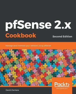 pfSense 2.x Cookbook: Manage and maintain your network using pfSense, 2nd Edition - Zientara, David