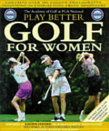 PGA National Academy of Golf Play Better Golf for Women - Adams, Mike D., Professor, and etc., and TOMASI