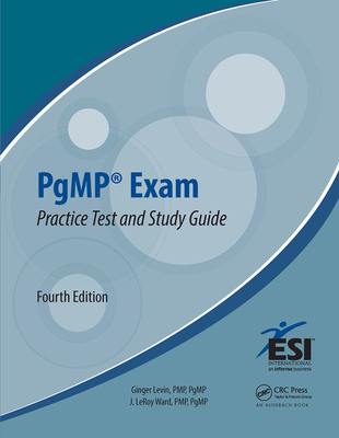 PgMP Exam Practice Test and Study Guide - Levin, Ginger, PMP