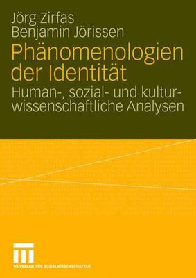 Phnomenologien der Identitt: Human-, sozial- und kulturwissenschaftliche Analysen - Zirfas, Jrg, and Jrissen, Benjamin