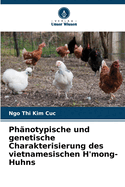 Phnotypische und genetische Charakterisierung des vietnamesischen H'mong-Huhns