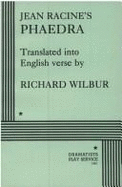 Phaedra - Racine, Jean Baptiste, and Wilbur, Richard (Translated by)