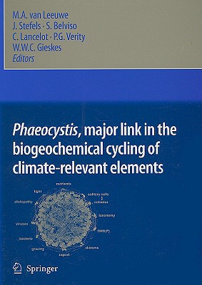 Phaeocystis, Major Link in the Biogeochemical Cycling of Climate-Relevant Elements - Leeuwe, M a Van (Editor), and Stefels, J (Editor), and Belviso, S (Editor)