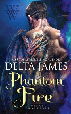 Phantom Fire: A Small Town Surprise Baby Dragon Shifter Romance - James, Delta