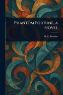 Phantom Fortune, a Novel
