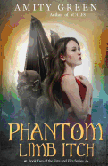 Phantom Limb Itch: Book 2 of the Fate and Fire Series