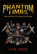 Phantom Limbs: Dissecting Horror's Lost Sequels and Remakes