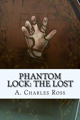 Phantom Lock: The Lost - Charles Ross, A