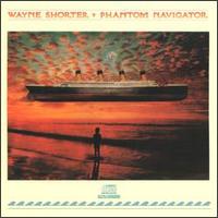 Phantom Navigator - Wayne Shorter
