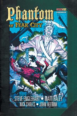 Phantom of Fear City Omnibus - Englehart, Steve, and Haley, Matt, and Choles, Nick