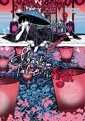 Phantom Tales of the Night, Vol. 3 - Matsuri, and Goniwich, Julie (Translated by)