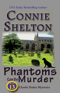 Phantoms Can Be Murder: Charlie Parker Mystery #13: The Charlie Parker Mystery Series