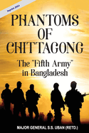 Phantoms of Chittagong: The "Fifth Army" in Bangladesh