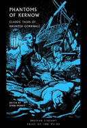 Phantoms of Kernow: Classic Tales of Haunted Cornwall