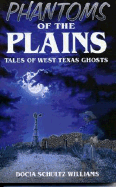 Phantoms of the Plains: Tales of West Texas Ghosts