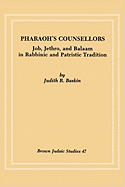 Pharaoh's Counsellors: Job, Jethro, and Balaam in Rabbinic and Patristic Tradition
