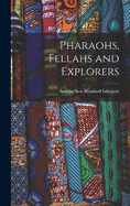 Pharaohs, Fellahs and Explorers