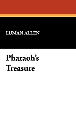 Pharaoh's Treasure - Allen, Luman