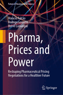 Pharma, Prices and Power: Reshaping Pharmaceutical Pricing Negotiations for a Healthier Future