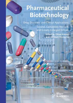 Pharmaceutical Biotechnology: Drug Discovery and Clinical Applications - Kayser, Oliver (Editor), and Warzecha, Heribert (Editor)