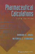 Pharmaceutical Calculations - Ansel, Howard C, PhD, and Stoklosa, Mitchell J, Am, Scd