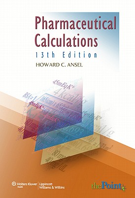 Pharmaceutical Calculations - Ansel, Howard C, PhD