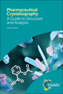 Pharmaceutical Crystallography: A Guide to Structure and Analysis